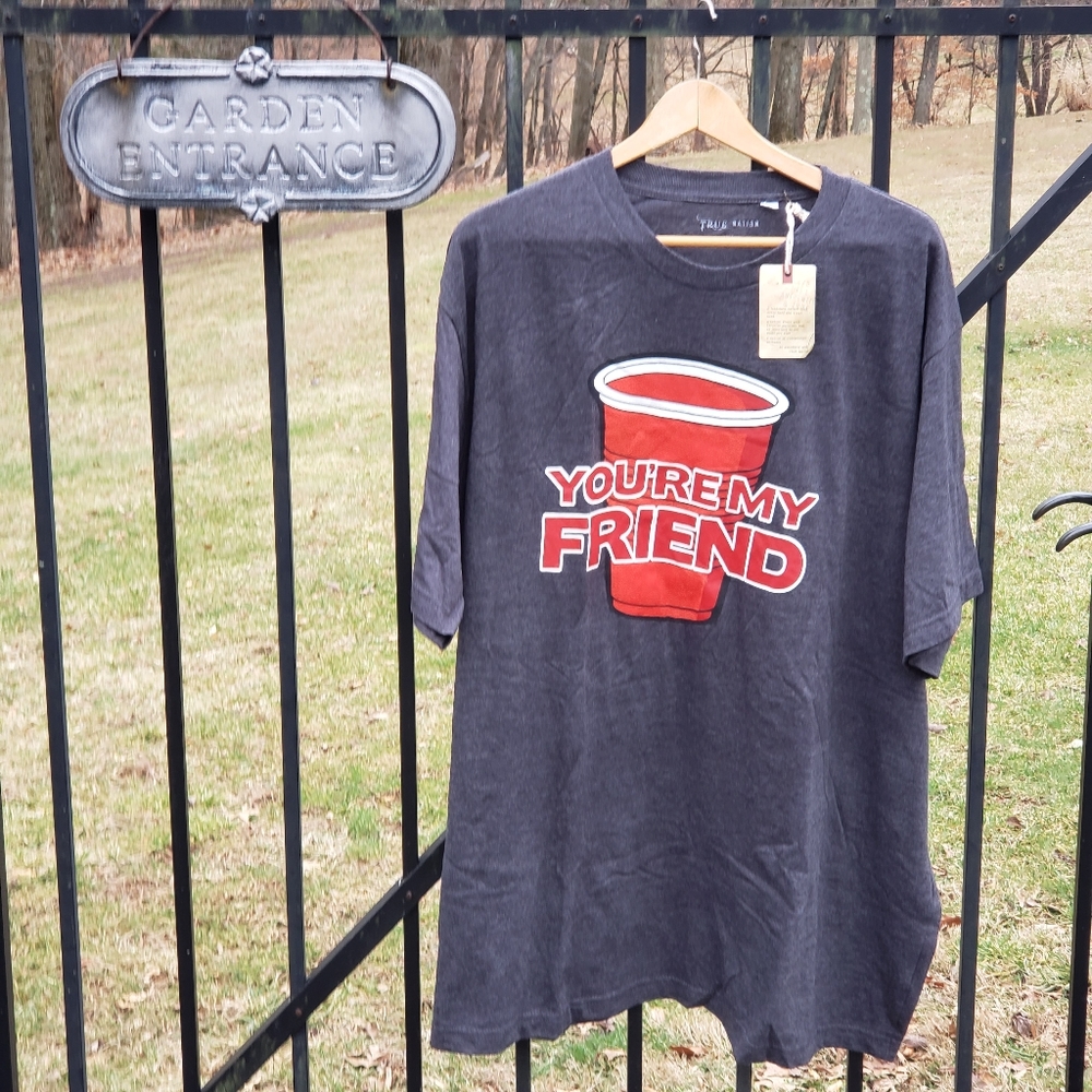 True Nation Red Solo Cup You're My Friend T-shirt
